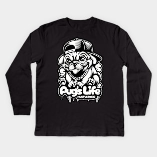 Pug's Life Hustle Hard Kids Long Sleeve T-Shirt